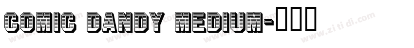 Comic Dandy Medium字体转换